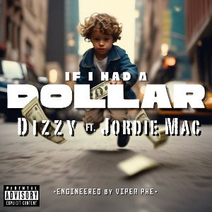 If I Had A Dollar - Dizzy ft. Jordie Mac