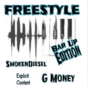 🎱G Money🎱 - SmokenDiesel _Freestyle Bar Up Edition_ Ft G Money 