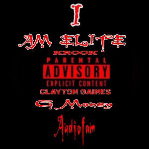I Am Elite Ft Clayton Gaines & KROOK 