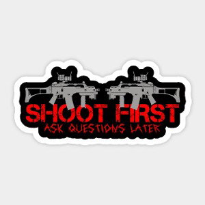 Mr216 - Shoot First Ask Questions Later