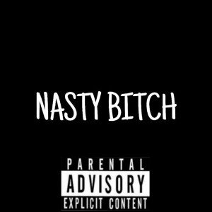 Nasty Bitch