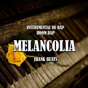 MELANCOLIA - BASE DE RAP TRISTE - UNDERGROUND (SAD BEAT) - HIP HOP INSTRUMENTAL (PROD. JHANK BEATS)