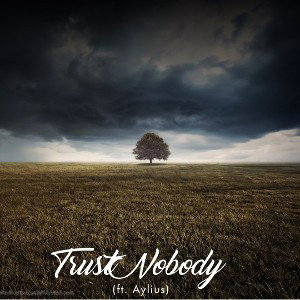 $tR Burst - Trust Nobody (ft. Aylius)