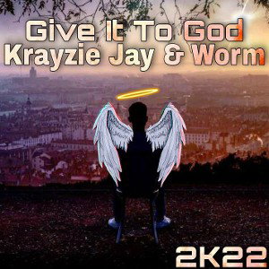 🙏GIVE IT TO GOD🙏FEAT KRAYZIEJAY🙏