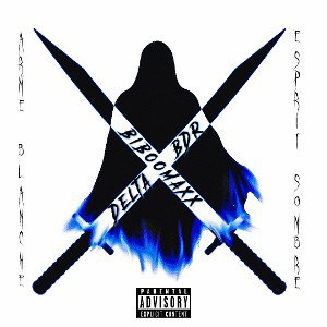 BibooMaxx Ft. Delta BDR - Arme Blanche Esprit Sombre 