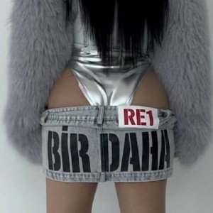 BİR DAHA