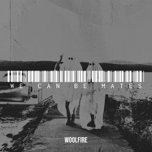 WoolFire - We Can Be Mates 