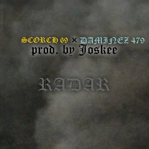 SCORCH 69 × DAMINEZ - RADAR prod. by JOSKEE