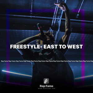 Freestyle- Ea$t to We$t