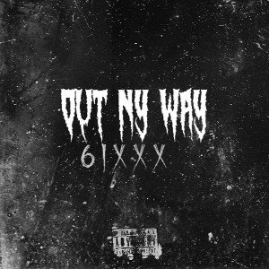 6IXXX-OUT MY WAY 