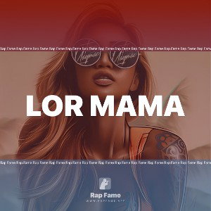 lor Mama