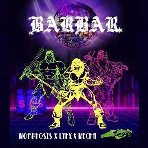 BARBAR ft. LYNX x MECHA