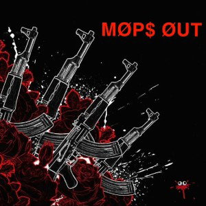 MØP$ ØUT