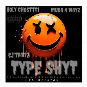 TYPE SHYT feat. HolyGhosttt1 & Muda4Wayz