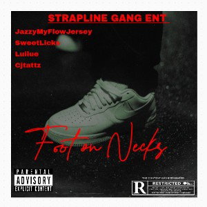 Foot on Necks featuring JazzyMyFlowJersy/ Sweetlicks & LuieLue