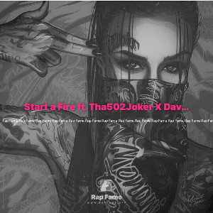 Start a Fire ft. Tha502Joker X Davon Villehouse
