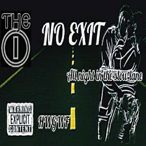 NO EXIT (all night in the slow lane)