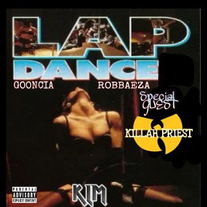 killapreist/GOONCIA/robthadwg - Lap dance 2022