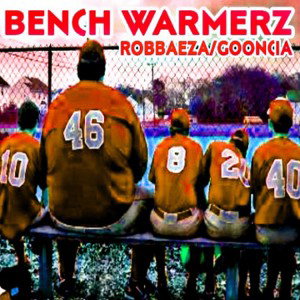 Robthadwg/GOONCIA - bench warm 