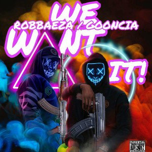 Robthadwg/GOONCIA - WE WANT IT