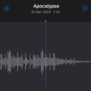 Apocalypse (Voice Memo)