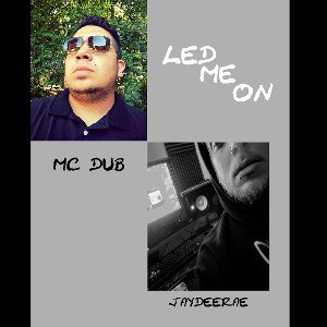 LED ME ON featuring JaydeeRae
