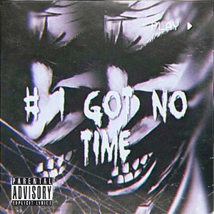 #I Got No Time