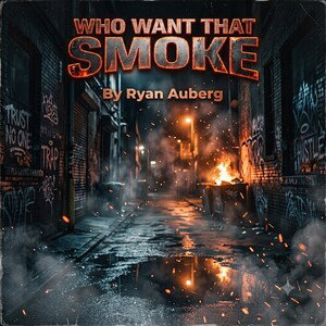 Who want That Smoke 