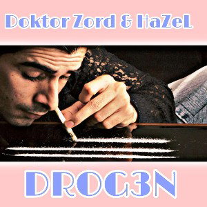 Doktor Zors & HaZeL - DROG3N