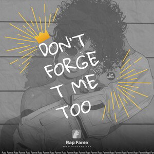 don’t forget me too
