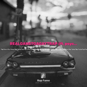 REALGANSTGAGAYTRAP (ft. psychobobr)