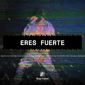Eres Fuerte 