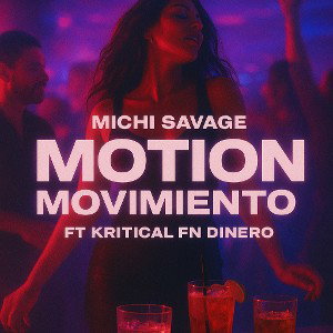 Motion Spanglish Version By - Michi Savage Ft Kritical Fn Dinero 