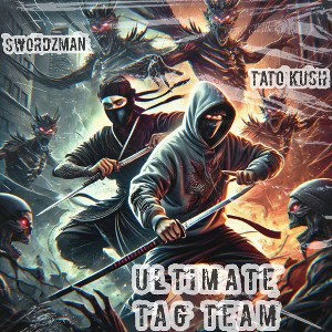 Ultimate Tag Team (feat. Swordzman)