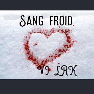 VI LRK sang froid