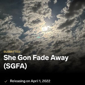 SHE GON FADE AWAY(SGFA)