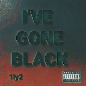  I've Gone Black