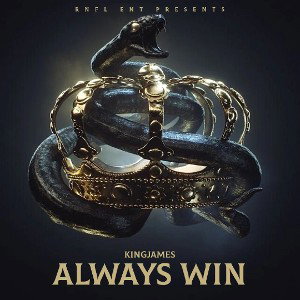 King James - Always Win(official audio)prod by:kingjames