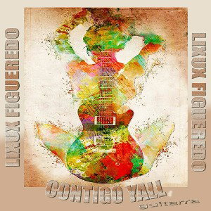 CONTIGO YALL (guitarra) - Lixux Figueredo