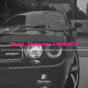 Obnw_Shaycee - I Would Of