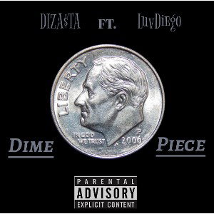 Diza$ta Ft. LuvDiego~Dimepiece 