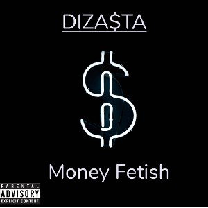 Diza$ta~Money Fetish