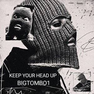 KEEP YOUR HEAD UP 
