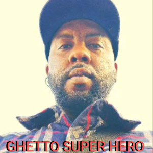 GHETTO  SUPER HERO