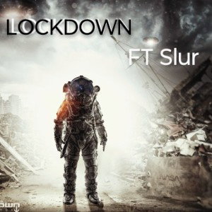 Lock Down   FT Slur