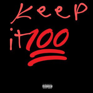 KEEP IT ONE HUNDRED 💯 