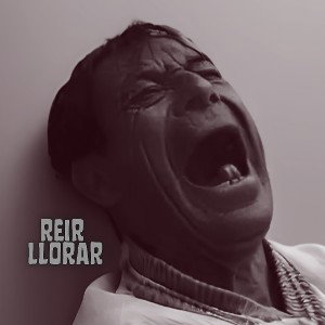 Reir Llorar