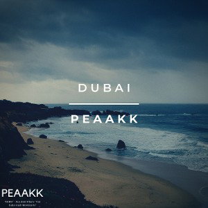 PEAAKK - "Dubai"