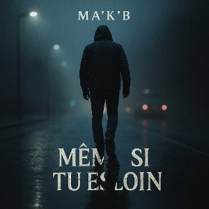 Même si t'es loin