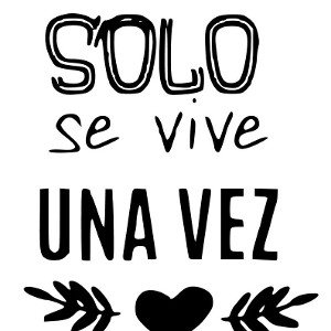 SOLO SE VIVE UNA VEZ